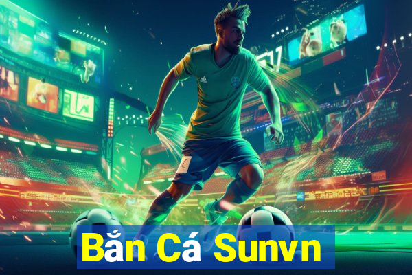 Bắn Cá Sunvn