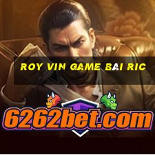 Roy Vin Game Bài Ric