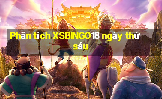 Phân tích XSBINGO18 ngày thứ sáu