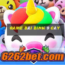 game bài binh 9 cây