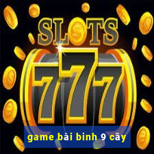 game bài binh 9 cây