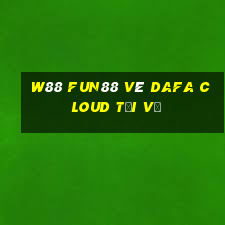 W88 Fun88 vé Dafa Cloud Tải về