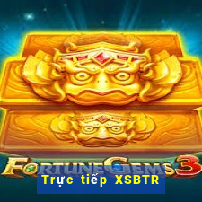 Trực tiếp XSBTR ngày thứ sáu