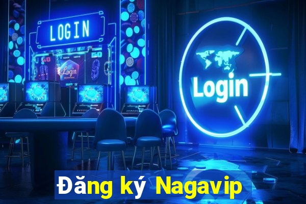 Đăng ký Nagavip