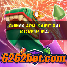 Bum68 Apk Game Bài Khuyến Mãi