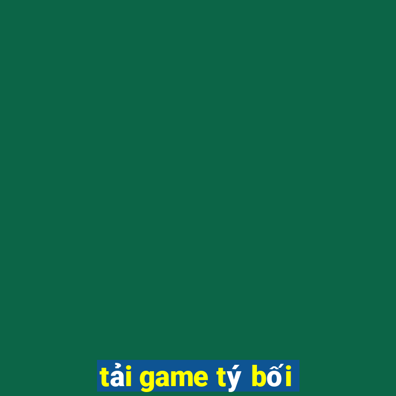 tải game tý bối