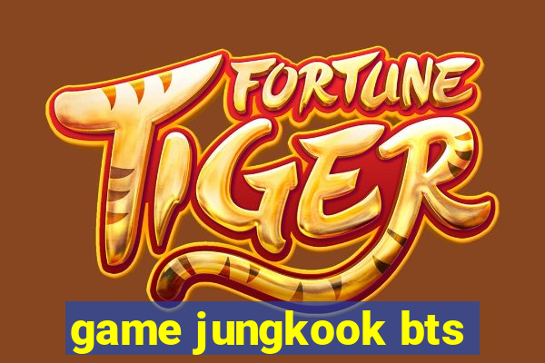 game jungkook bts