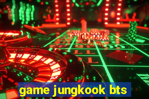 game jungkook bts