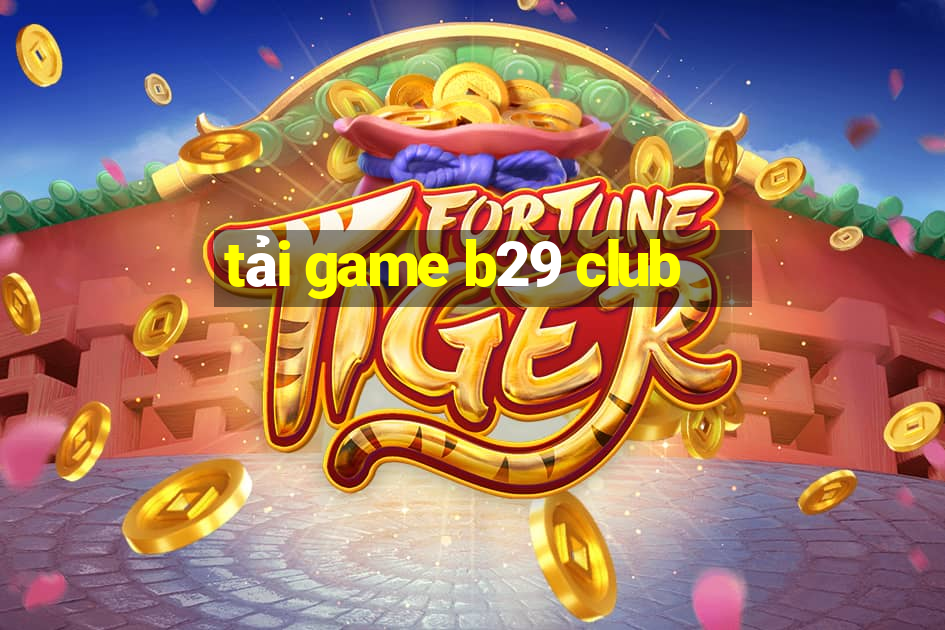 tai game b29 club