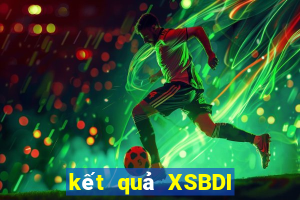 kết quả XSBDI ngày 1