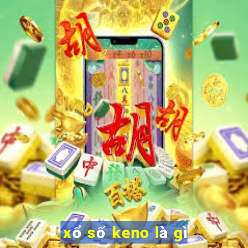 xổ số keno là gì