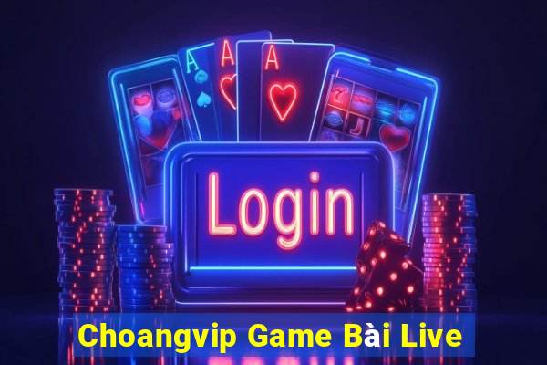 Choangvip Game Bài Live