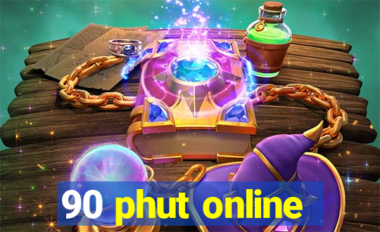 90 phut online