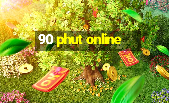 90 phut online