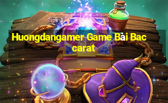 Huongdangamer Game Bài Baccarat