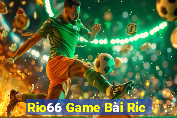 Rio66 Game Bài Ric