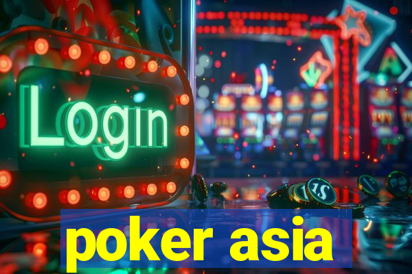 poker asia