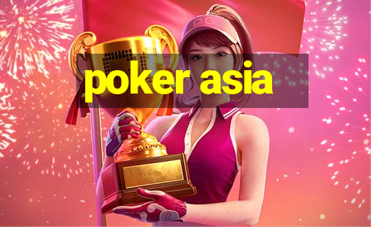 poker asia