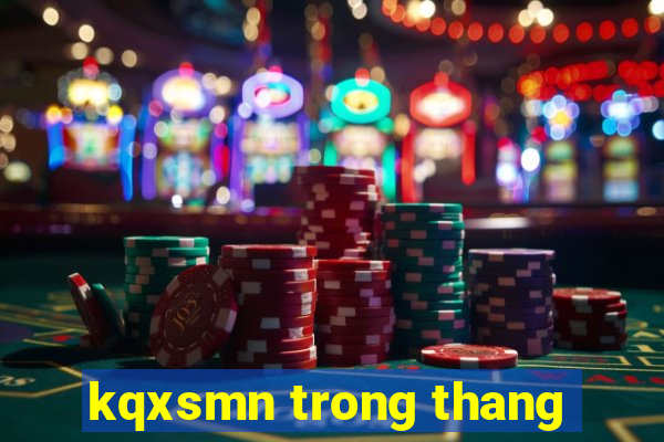 kqxsmn trong thang