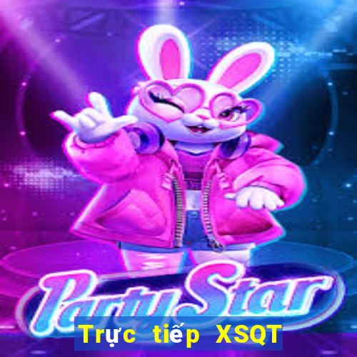 Trực tiếp XSQT ngày 31