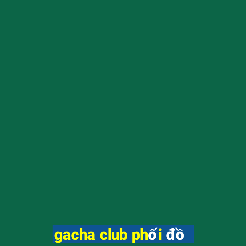 gacha club phối đồ