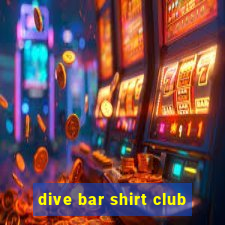 dive bar shirt club