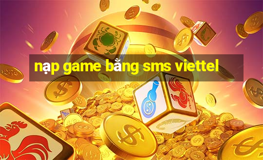 nạp game bằng sms viettel