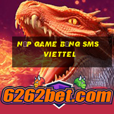 nạp game bằng sms viettel