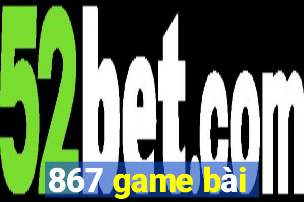 867 game bài