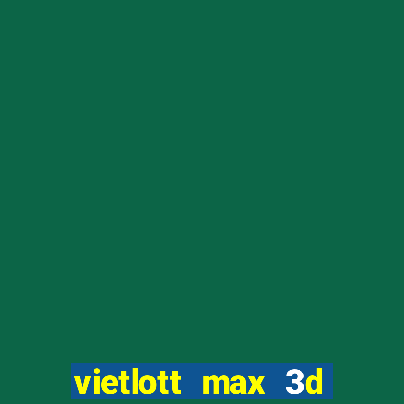 vietlott max 3d cách chơi