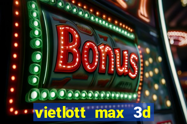 vietlott max 3d cách chơi