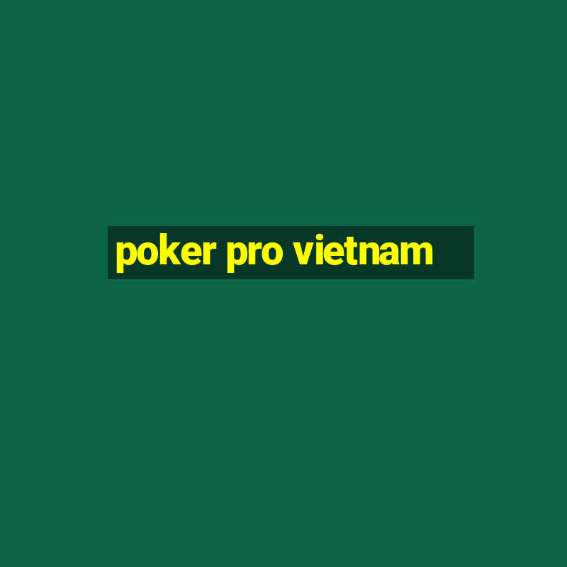 poker pro vietnam