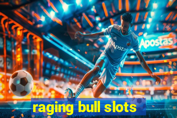 raging bull slots