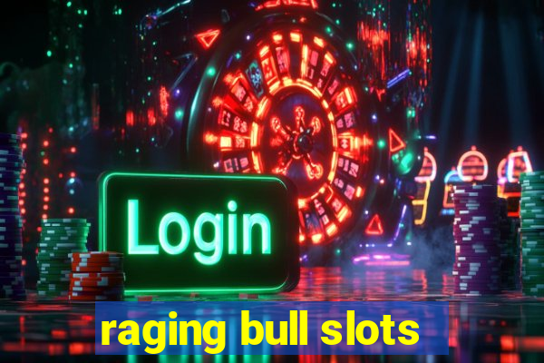 raging bull slots