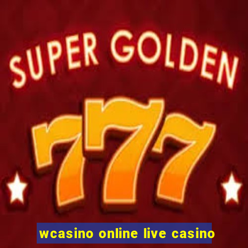 wcasino online live casino