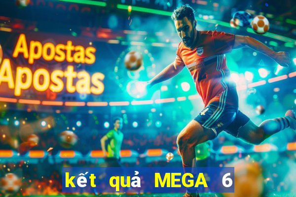 kết quả MEGA 6 45 ngày 23