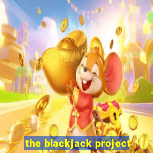 the blackjack project