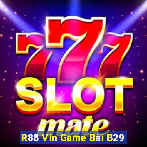 R88 Vin Game Bài B29