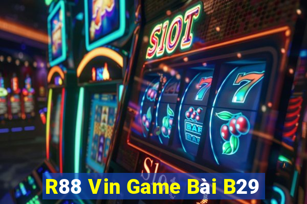 R88 Vin Game Bài B29