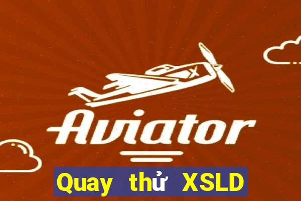 Quay thử XSLD ngày 24