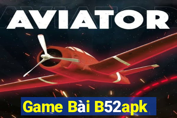 Game Bài B52apk