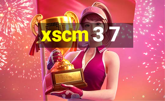 xscm 3 7