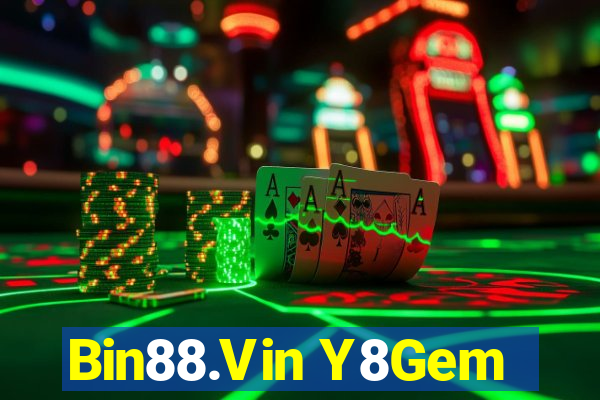 Bin88.Vin Y8Gem