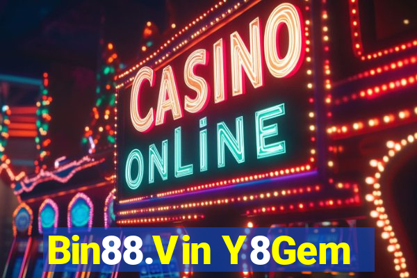 Bin88.Vin Y8Gem