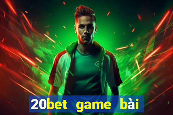 20bet game bài Trumpchi 12