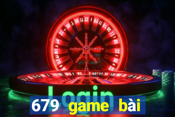 679 game bài bạc đến 679 CNY