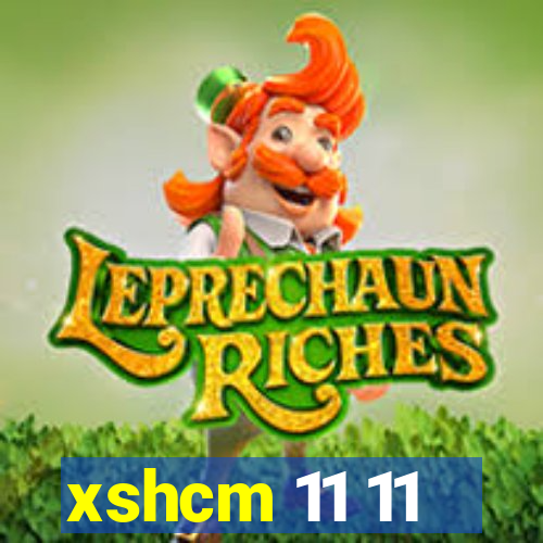 xshcm 11 11