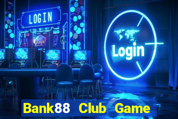 Bank88 Club Game Bài Mậu Binh