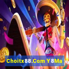 Choitx88.Com Y8Ma