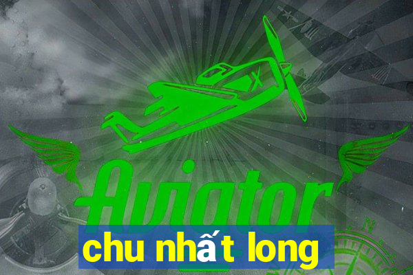 chu nhất long